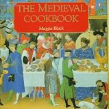 The Medieval Cookbook Maggie Black