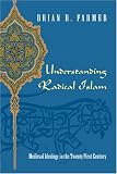 Understanding Radical Islam: Medieval Ideology in the Twenty-first Century