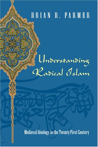 understanding radical islam medieval ideology in the twenty first century