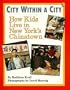 City within a City: How Kids Live in New York's Chinatown (World of My Own)