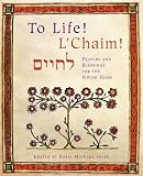To Life! L Chaim! -Prayers and Blessings for the Jewish Home