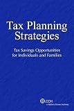 Tax Planning Strategies: Tax Savings Opportunities for Individuals and Families (2006-2007)
