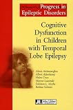 Cognitive Dysfunction in Children with Temporal Lobe Epilepsy : Edition en langue anglaise