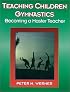 Teaching Children Gymnastics: Becoming a Master Teacher (American Master Teacher Program)