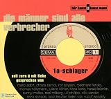 Die Männer sind alle Verbrecher. 1 Audio-CD Eins-A-Schlager rezitiert