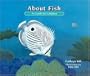 About Fish: A Guide for Children (About... (Peachtree Hardcover))
