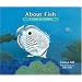 About Fish: A Guide for Children (About... (Peachtree Hardcover))