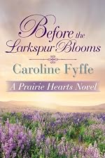 Before the Larkspur Blooms (A Prairie Hearts Novel)