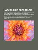 Naturais de Estocolmo: Greta Garbo, Jan-Ove Waldner, Ingrid Bergman, Hans Axel von Fersen, Carola Häggkvist, Yngwie Malmsteen, Dolph Lundgren (Portuguese Edition)