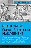 Quantitative Credit Portfolio Management: Practical Innovations for Measuring and Controlling Liquidity, Spread, and Issuer Concentration Risk (Frank J. Fabozzi Series)