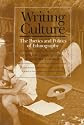 Writing Culture: The Poetics and Politics of Ethnography (A School of American Research advanced seminar)