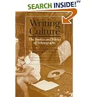 Writing Culture: The Poetics and Politics of Ethnography (A School of American Research... by  James Clifford and George E. Marcus