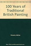 One hundred years of traditional British painting