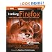 Hacking Firefox: More Than 150 Hacks, Mods, and Customizations (ExtremeTech)