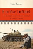 I is for Infidel: From Holy War to Holy Terror in Afghanistan