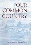 Our Common Country : Family Farming, Culture, and Community in the Nineteenth-Century Midwest