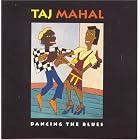 Dancing the Blues by Taj Mahal
