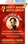 Don't Know Much About the Civil War: Everything You Need to Know About America's Greatest Conflict but Never Learned