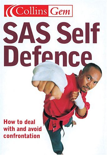 Sas Self Defence: How To Deal With And Avoid Confrontation (Collins Gem Ser)