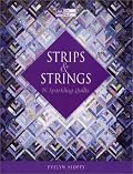 Strips & Strings: 16 Sparkling Quilts (That Patchwork Place)