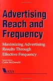 Advertising Reach and Frequency: Maximizing Advertising Results Through Effective Frequency