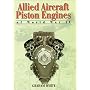 Allied Aircraft Piston Engines of World War II: History and Development of Frontline Aircraft Piston Engines Produced by Great Britain and the united (Reference)