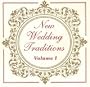 New Wedding Traditions Volume I