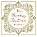 New Wedding Traditions Volume I