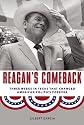 Reagan's comeback : four weeks in Texas that changed American politics forever