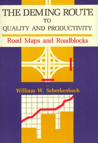 Second Edition of The Deming Route to Quality and Productivity, by William Scherkenbach