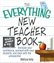 The Everything New Teacher Book: Increase Your Confidence, Connect With Your Students, and Deal With the Unexpected (Everything Series)