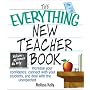 The Everything New Teacher Book: Increase Your Confidence, Connect With Your Students, and Deal With the Unexpected (Everything Series)