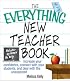 The Everything New Teacher Book: Increase Your Confidence, Connect With Your Students, and Deal With the Unexpected (Everything Series)
