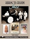 Roaring 20s Fashions: Jazz (Schiffer Book for Collectors)