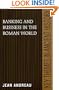 Banking and Business in the Roman World (Key Themes in Ancient History)