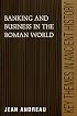 Banking and Business in the Roman World (Key Themes in Ancient History)