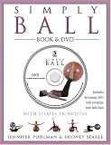 Simply Ball: With Pilates Principles with DVD
