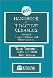 CRC Handbook of Bioactive Ceramics, Volume I