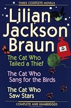 Three Complete Novels OMNI: The Cat Who Tailed Thief The Cat Who Sang for Birds The Cat Who Saw Stars