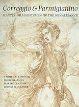 Correggio and Parmigianino: Master Draughtsmen of the Renaissance