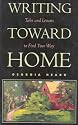Writing Toward Home: Tales and Lessons to Find Your Way
