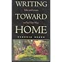 Writing Toward Home: Tales and Lessons to Find Your Way