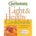 Good Housekeeping Light and Healthy Cookbook (375 Delectable Recipes for Everyday Meals) by Ellen Levine