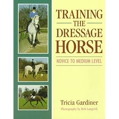 Training the Dressage Horse: Novice to Medium Level