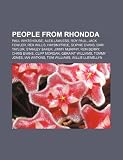 People from Rhondda: Paul Whitehouse, David Kelly, Roy Paul, Jack Fowler, Rex Willis, Chris Evans, Jimmy Murphy, Dari Taylor, Stanley Baker