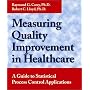Measuring Quality Improvement in Healthcare: A Guide to Statistical Process Control Applications