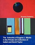 The Artworks of Eugene J. Martin in the Private Art Collection of Isabel and David Taylor