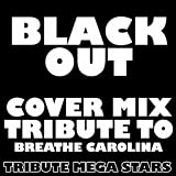 Black Out (Cover Mix Tribute to Breathe Carolina)