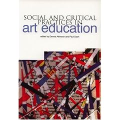 Social and Critical Practices in Art Education (Landscapes: The Arts, Aesthetics, and Education)