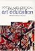 Social and Critical Practices in Art Education (Landscapes: The Arts, Aesthetics, and Education)